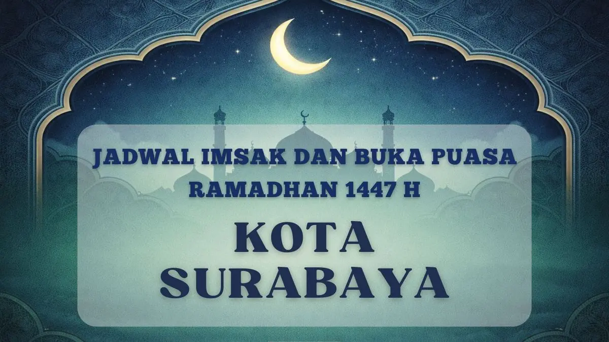 Catat! Jadwal Imsakiyah dan Buka Puasa Surabaya 5 Ramadhan 1447 H Hari Ini