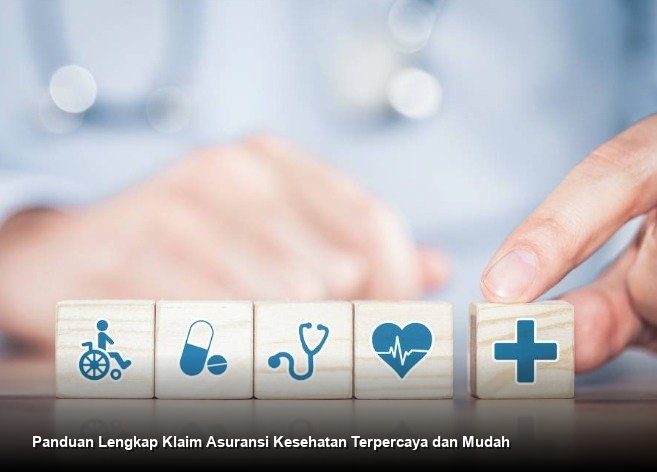Panduan Lengkap Klaim Asuransi Kesehatan Terpercaya dan Mudah