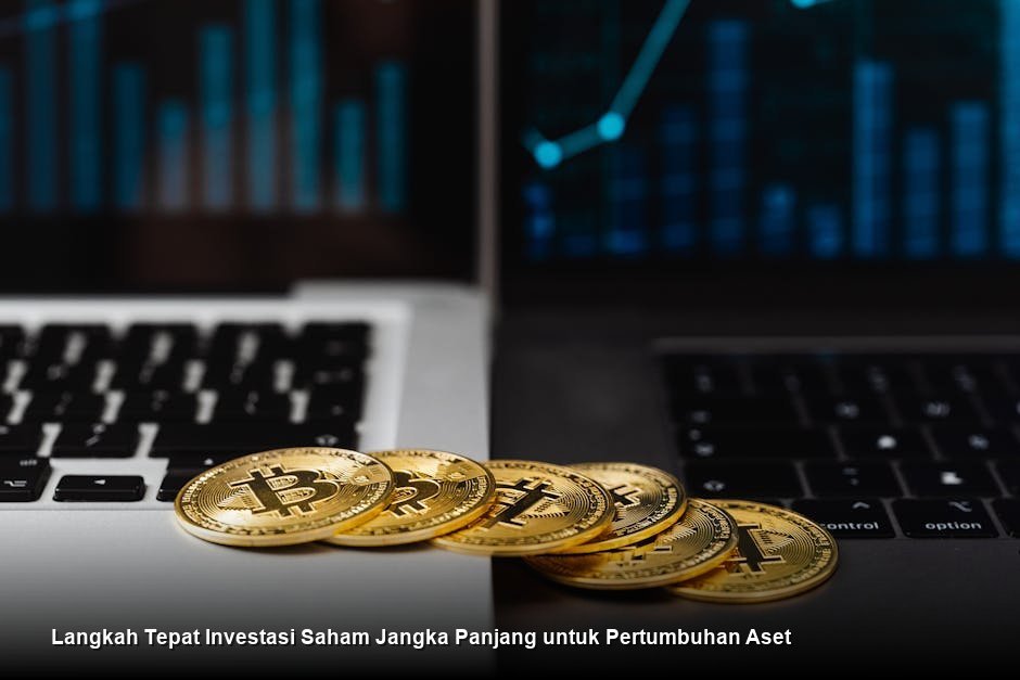 Langkah Tepat Investasi Saham Jangka Panjang untuk Pertumbuhan Aset