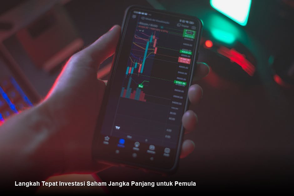 Langkah Tepat Investasi Saham Jangka Panjang untuk Pemula