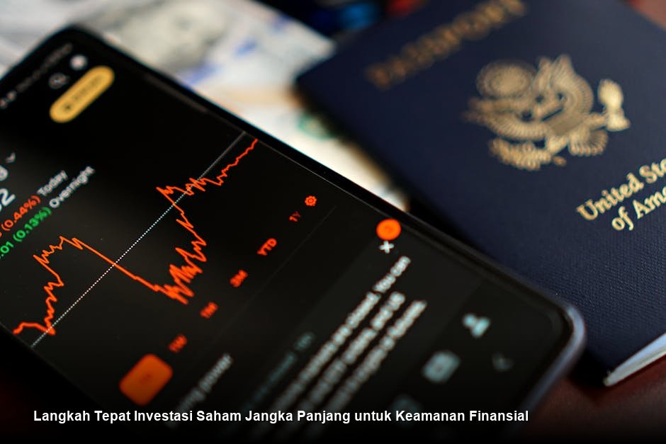 Langkah Tepat Investasi Saham Jangka Panjang untuk Keamanan Finansial